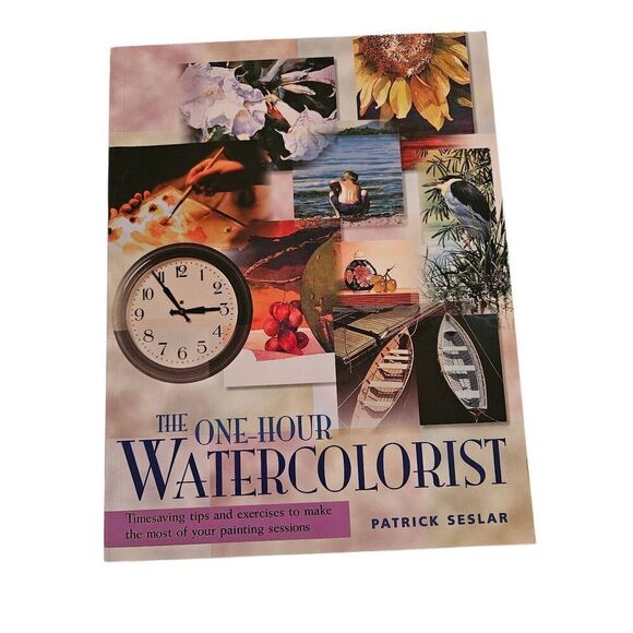 The one-hour watercolorist by Patrick Seslar north light books isbn 1581800355 - Picture 1 of 6